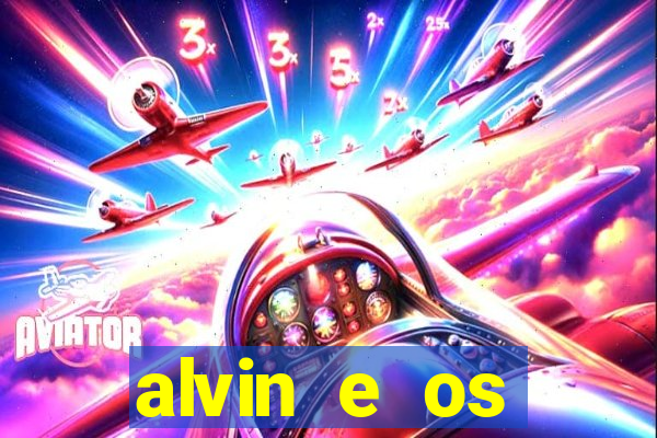 alvin e os esquilos rede canais